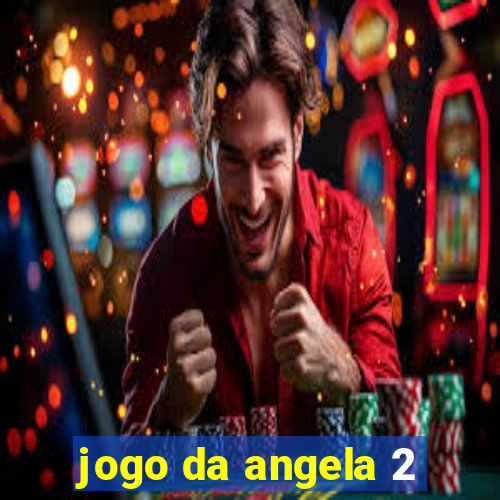 jogo da angela 2